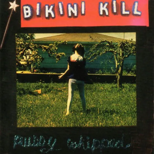 Bikini Kill Pussy Whipped